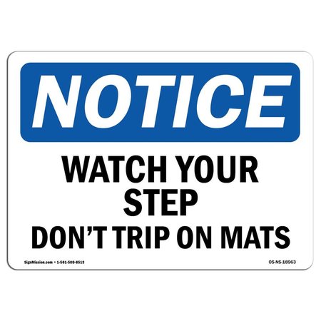 SIGNMISSION OSHA Sign, Watch Your Step Don't Trip On Mats, 24in X 18in Rigid Plastic, 18" W, 24" L, Landscape OS-NS-P-1824-L-18963